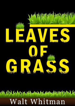 Leaves of Grass - [A poetry collection by the American poet Walt Whitman] [Annotated & illustrated] [Free Audio Links]