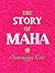 The Story of Maha