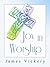Joy in Worship: Understanding Worship According to the Word of God