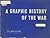 A Graphic History of the War