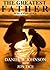 The Greatest Father Who Ever Lived by Daniel R. Johnson
