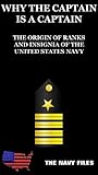 Why The Captain Is A Captain - Origins Of The Ranks And Insignia Of The US Navy Why The Captain Is A Captain - Origins Of The Ranks And Insignia Of The US Navy