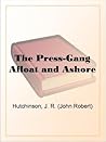 The Press-Gang Afloat and Ashore