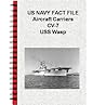 US NAVY FACT FILE Aircraft Carriers CV-7 USS Wasp