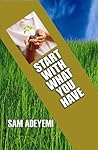 Start With What Y...