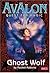 Ghost Wolf (Avalon: Web of ...