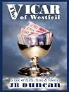The Vicar of Westfeil: A Tale of Faith, Farce & Felony (The Holy-Rude Diaries Book 2) The Vicar of Westfeil: A Tale of Faith, Farce & Felony (The Holy-Rude Diaries Book 2)