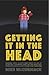 Getting it in the Head