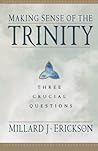 Making Sense of the Trinity: Three Crucial Questions