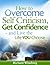 How To Overcome Self Criticism, Get Confidence and Live The Life You Choose (Workbook Included) (The Human Rhythm Formula)