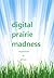 Digital Prairie Madness