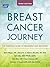Breast Cancer Journey: The Essential Guide to Treatment and Recovery
