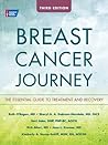 Breast Cancer Journey: The Essential Guide to Treatment and Recovery