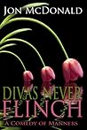 Divas Never Flinch Divas Never Flinch