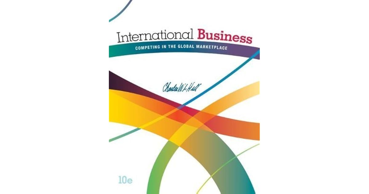 International Business: Competing in the Global Marketplace by Charles