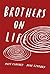 Brothers On Life