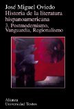 Historia de la literatura hispanoamericana. Vol. III. Postmodernismo, Vanguardia, Regionalismo (Paperback)