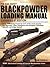 The Gun Digest Blackpowder Loading Manual