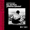 Mar del Plata: ¿Infierno o Paraíso?