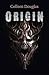 ORIGIN by Colleen Douglas