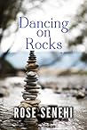 Dancing on Rocks by Rose Senehi