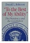 To the Best of My Ability: The Presidency and the Constitution