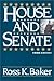 House and Senate by Ross K. Baker
