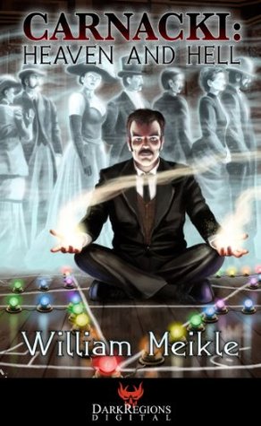 Carnacki: Heaven and Hell (Carnacki #1)