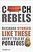 Couch Rebels: Because Stories Like These Aren't Told by Potatoes