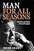 Man for All Seasons: The Li...