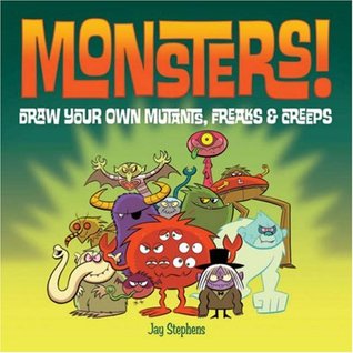 Monsters!: Draw Your Own Mutants, Freaks & Creeps (Paperback)