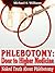 Phlebotomist: Door to Higher Medicine - Uncovering the Naked Truth about Phlebotomy, Mastering the Science & Art of Blood Collection (BloodBanker.com Community Awareness Series Book 5)