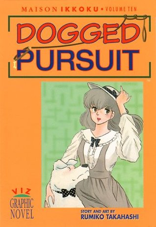 Maison Ikkoku, Volume 10: Dogged Pursuit (Maison Ikkoku, #10)