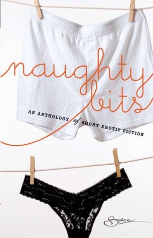 Naughty Bits: The Invitation / Invite Me In / Soul Strangers / Gilt and Midnight / No Apologies / Anything You Want (Paperback)