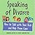 Speaking of Divorce: How to Talk with Your Kids and Help Them Cope