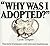 Why Was I Adopted? The Fact...