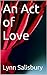 An Act of Love