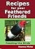 Recipes For Your Feathered Friends