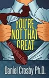 You're Not That Great You're Not That Great