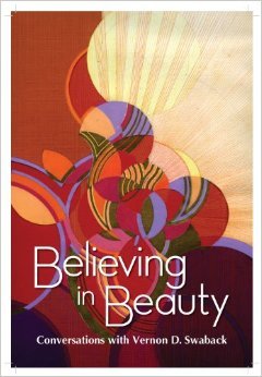 Believing in Beauty: Conversations with Vernon D. Swaback