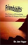 Friendshifts: The Power of Friendship and How It Shapes Our Lives