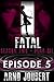 Fatal : Episode 5: Season 2...