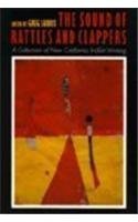 The Sound of Rattles and Clappers: A Collection of New California Indian Writing (Volume 26) (Sun Tracks)