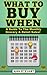 What To Buy When: A Guide T...