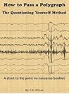 How to Pass a Polygraph: The Questioning Yourself Method