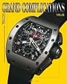 Grand Complications Volume III: High Quality Watchmaking Grand Complications Volume III: High Quality Watchmaking