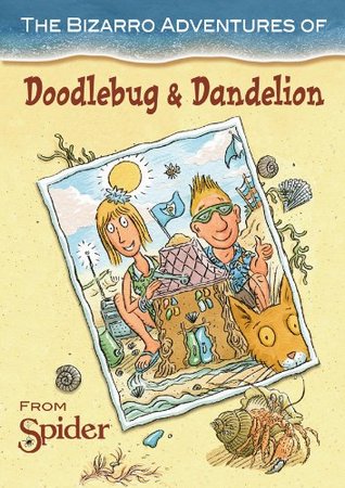 The Bizarro Adventures of Doodlebug & Dandelion (Kindle Edition)