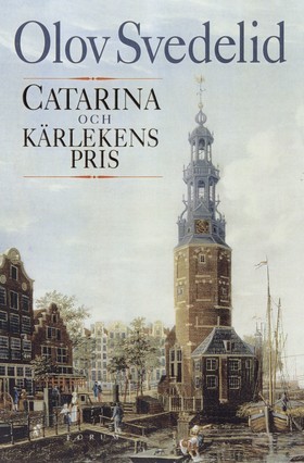 Catarina och kärlekens pris: en historisk roman.