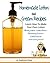Homemade Lotion and Cream Recipes. Learn How To Make Your Own Lotion. (Body Lotion - Lotion Bars - Cleansing Cream - Cold Cream and many more) (Pamper Yourself Book 4)