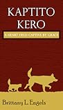 Kaptito Kero (Warriors of the Kero, #1)